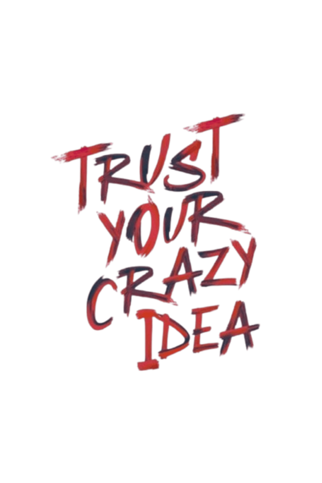 Trust your crazy idea | Quote | Round Neck | Half Sleeve T-Shirt