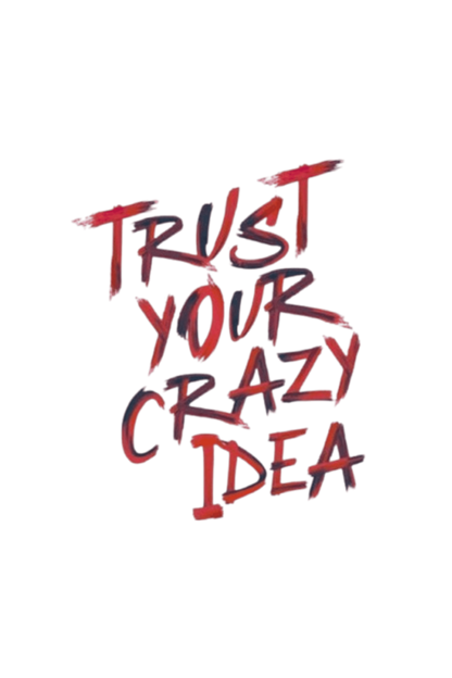 Trust your crazy idea | Quote | Round Neck | Half Sleeve T-Shirt