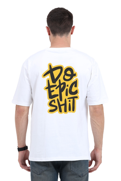 Do Epic Shit | Classic Oversized T-Shirt