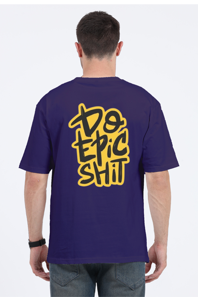 Do Epic Shit | Classic Oversized T-Shirt